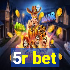 5r bet